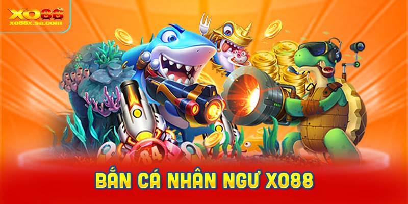 Trải nghiệm game bắn cá nhân ngư XO88 cực kỳ cuốn hút.
