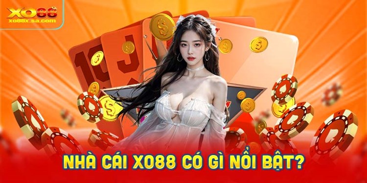 Nhà cái XO88 có gì nổi bật?