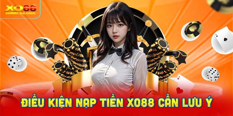 Những điều kiện nạp tiền XO88 cần lưu ý