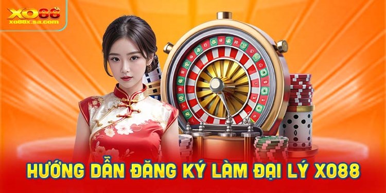 Hướng dẫn chi tiết đăng ký làm đại lý XO88