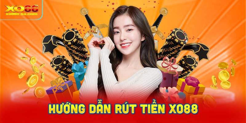 Hướng dẫn rút tiền XO88 chi tiết cho người mới bắt đầu